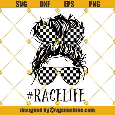 Race Life Svg Mom Life Svg Messy Bun Racelife Svg Momlife Svg