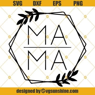 Mama Floral Hexagon Svg Mama Hexagon Svg Mama Svg Mom Life Svg Mama