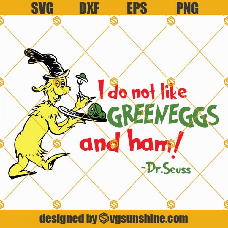 I Do Not Like Green Eggs And Ham Svg Dr Seuss Svg