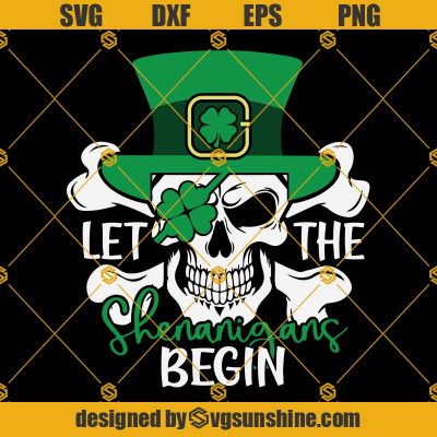 Let The Shenanigans Begin Svg Skull St Patricks Day Svg Skeleton Svg