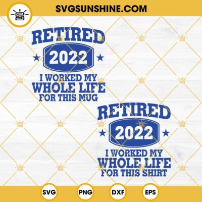 Retired 2022 SVG Bundle Retirement SVG Officially Retired SVG