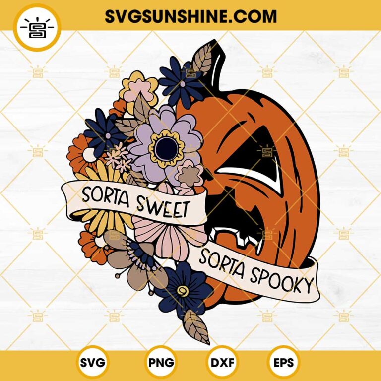 Sorta Sweet Sorta Spooky Svg Flower Pumpkin Halloween Svg Halloween