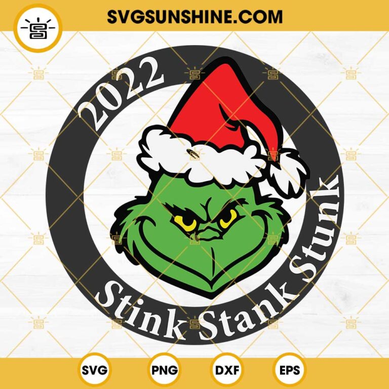 Stink Stank Stunk Svg Grinch Svg Christmas Svg Png Dxf Eps