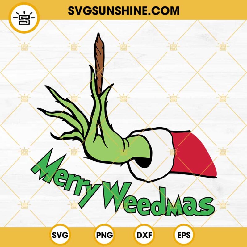 Merry Weedmas Svg Grinch Hand Holding Blunt Svg Christmas Weed Svg