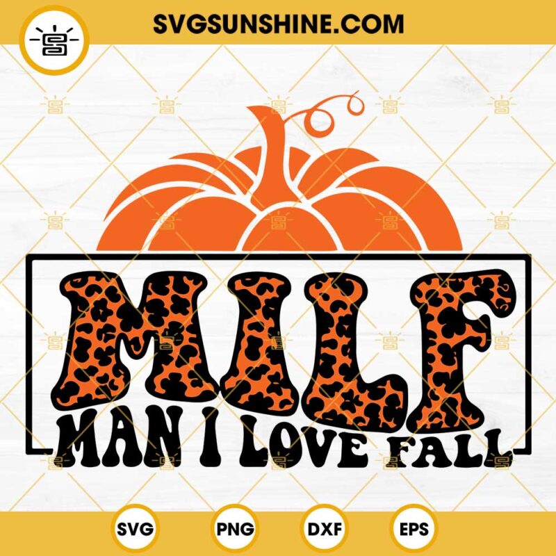 MILF Man I Love Fall SVG Leopard Fall Shirt SVG Thanksgiving SVG