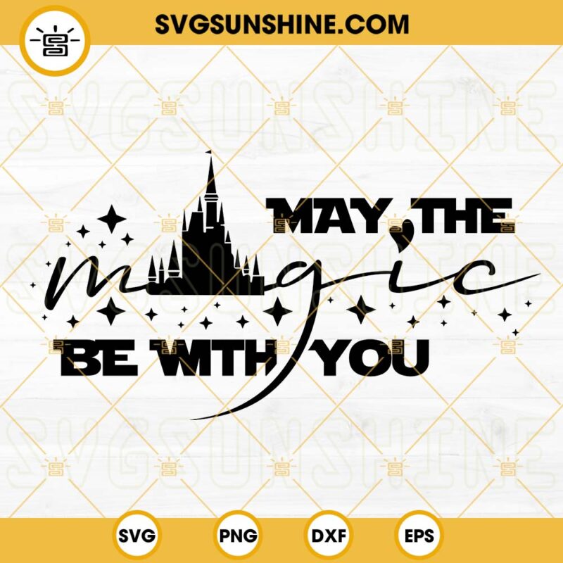 May The Magic Be With You Svg May The Th Be With You Svg Magical