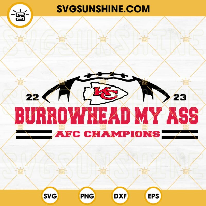 Burrowhead My Ass Afc Champions Svg Kansas City Chiefs Svg Png