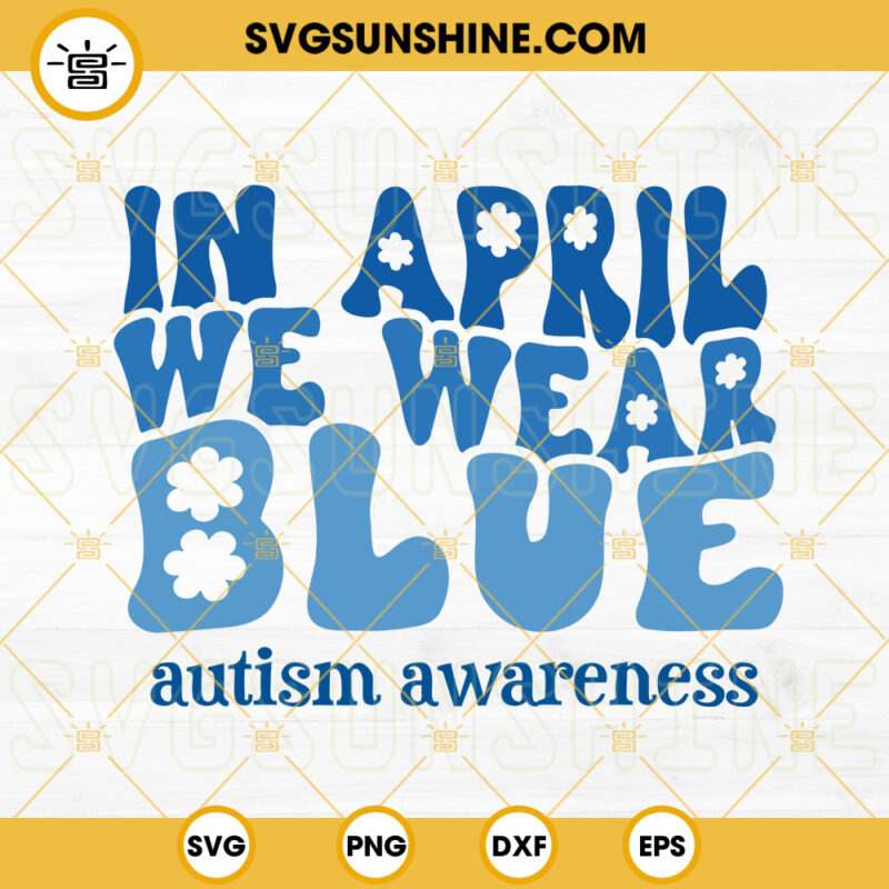 In April We Wear Blue Svg Autism Awareness Svg Retro Svg Autism