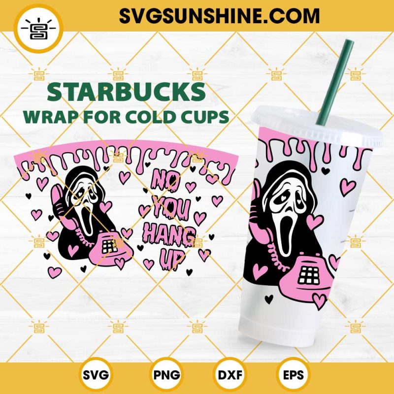 No You Hang Up Ghostface Starbucks Cup Wrap Svg Horror Movie Svg