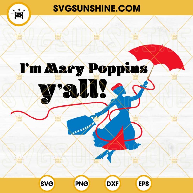 Im Mary Poppins Yall SVG Guardians Of The Galaxy Sayings SVG Disney