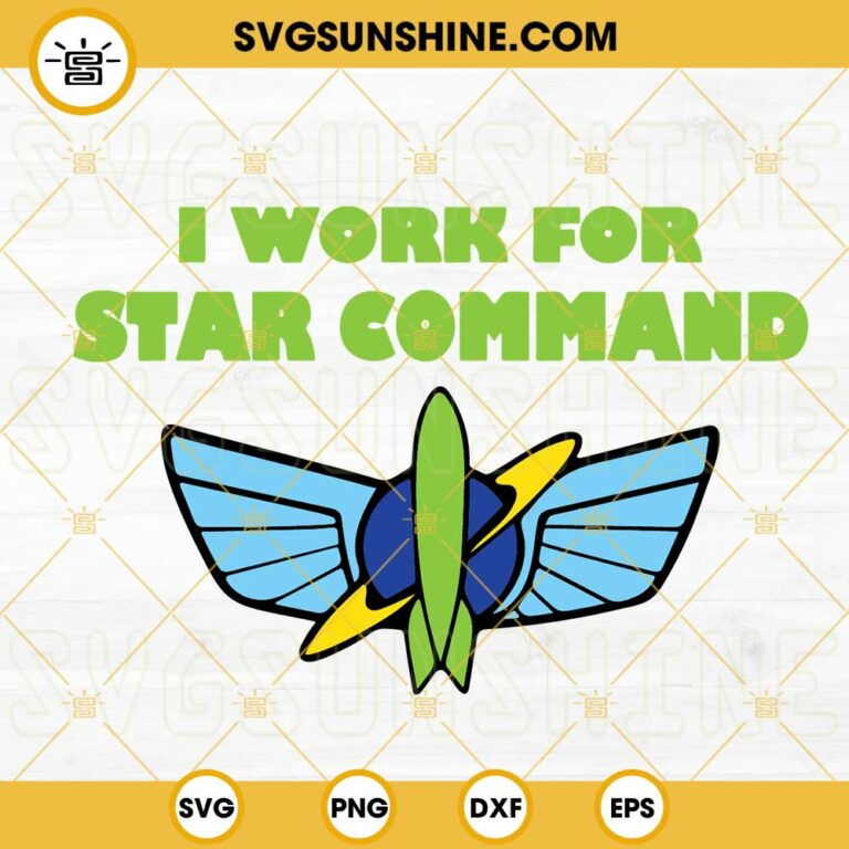 I Work For Star Command Svg Space Rangers Svg Buzz Lightyear Svg Toy