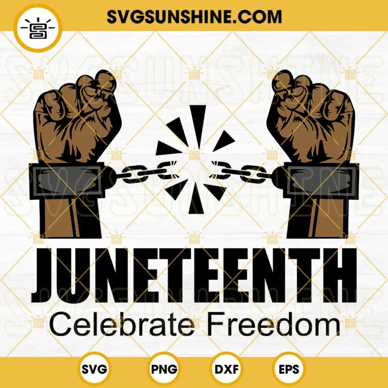 Juneteenth Celebrate Freedom SVG Justice Hand SVG Emancipation