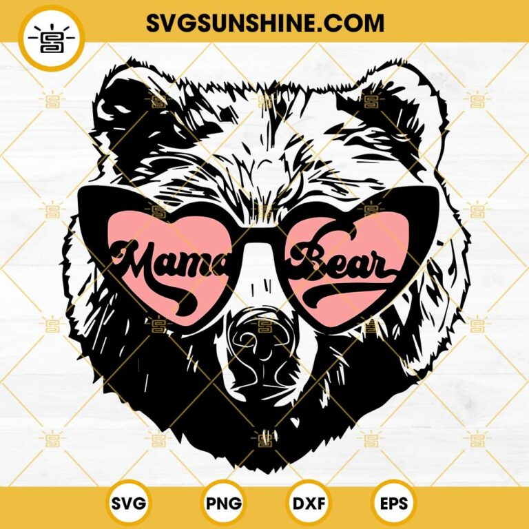 Mama Bear With Sunglasses Svg Mom Svg Mothers Day Svg Png Dxf Eps Cut