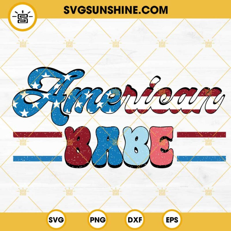 American Babe Svg Retro Us Flag Svg Independence Day Svg Happy July