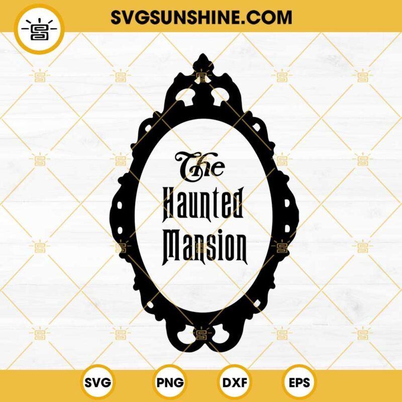 The Haunted Mansion Frame SVG Spooky SVG Haunted Ghost SVG Halloween