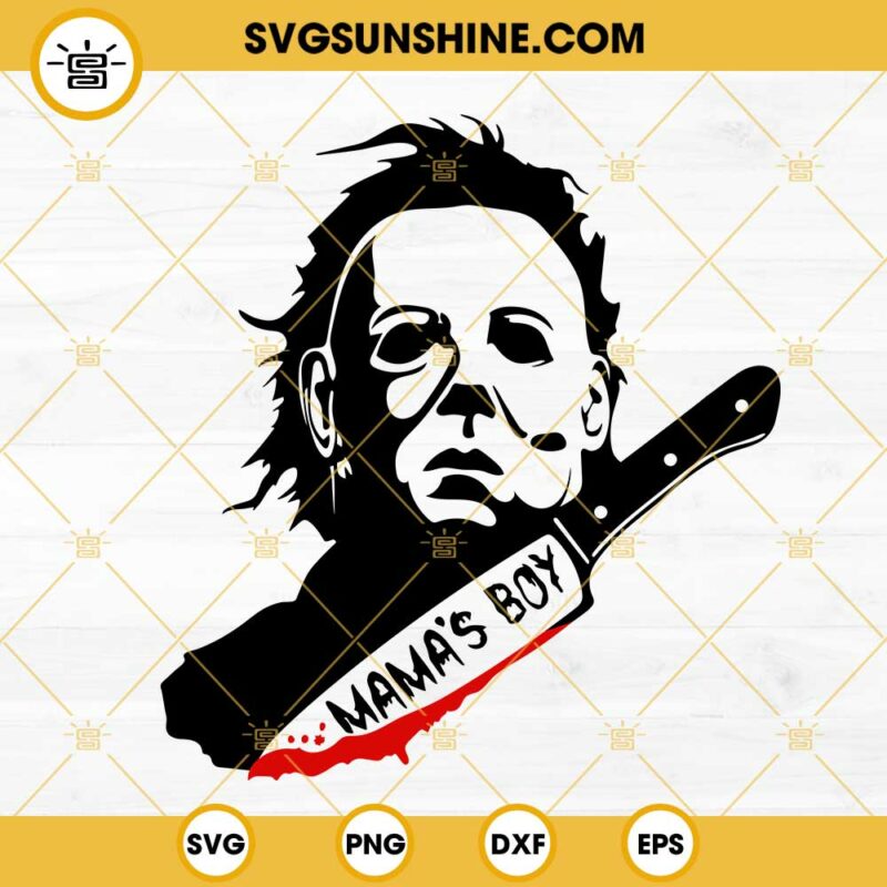 Michael Myers Mama S Boy Svg Horor Halloween Movie Svg Png Dxf Eps