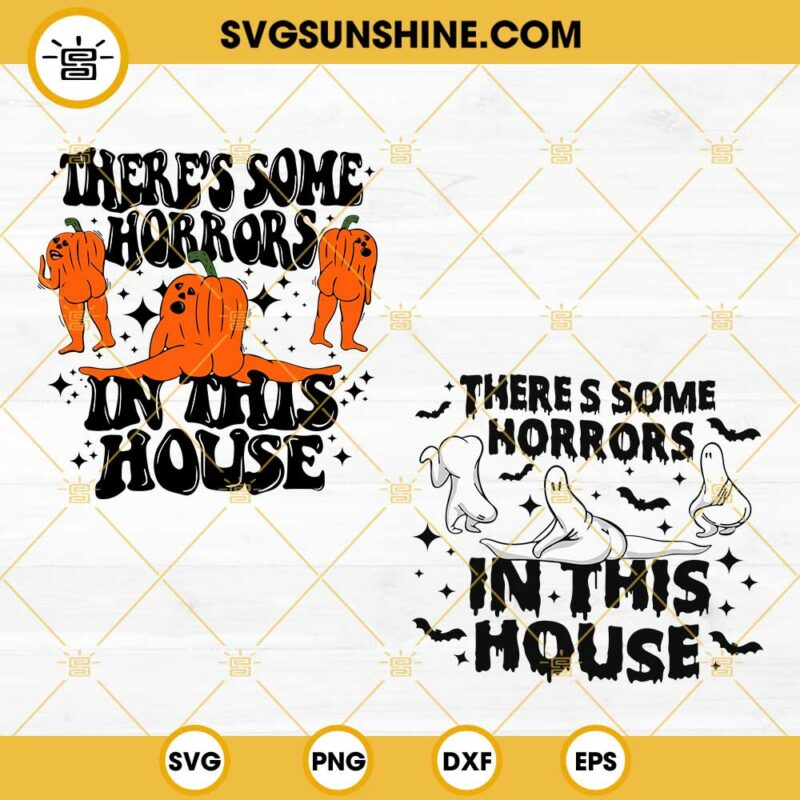 There S Some Horrors In This House SVG Funny Ghost SVG Pumpkin SVG