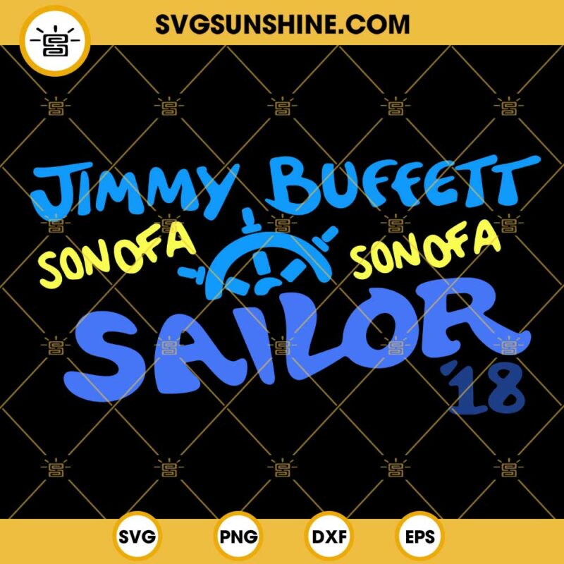 Jimmy Buffett Son Of A Son Of A Sailor SVG PNG DXF EPS Cricut