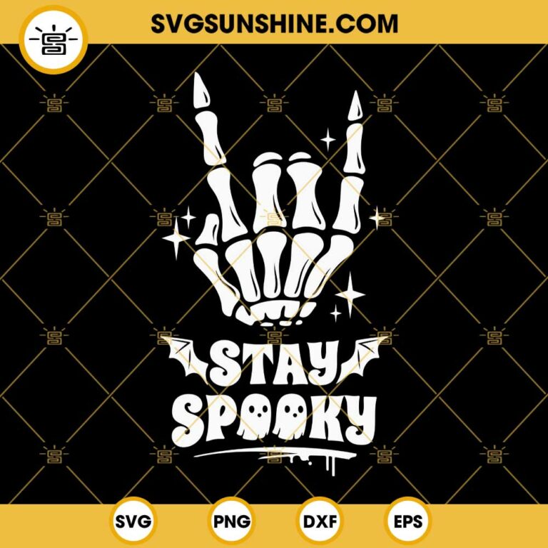 Stay Spooky SVG Skeleton Hand SVG Rock And Roll Skeleton Hand SVG PNG