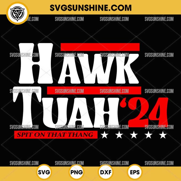 Hawk Tuah 24 SVG PNG Hawk Tuah Spit On That Thang SVG PNG EPS DXF