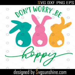Don't worry be hoppy, Easter Bunny, Bunnies SVG, png, dxf Files for Cutting Machine, Silhouette Cameo, Cricut, Commercial Use Digital Design