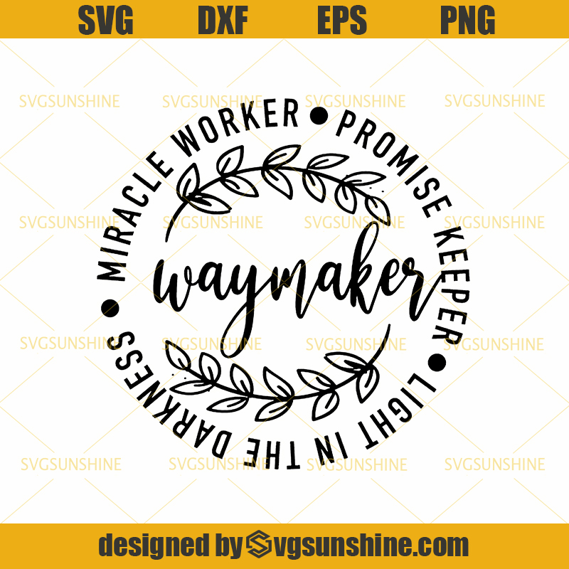 Way Maker Promise Keeper Miracle Worker Light In The ...