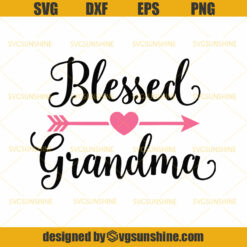 Blessed Grandma SVG, Mother's Day SVG, Mom svg,Grandma Shirt Svg, Best Grandmother Svg