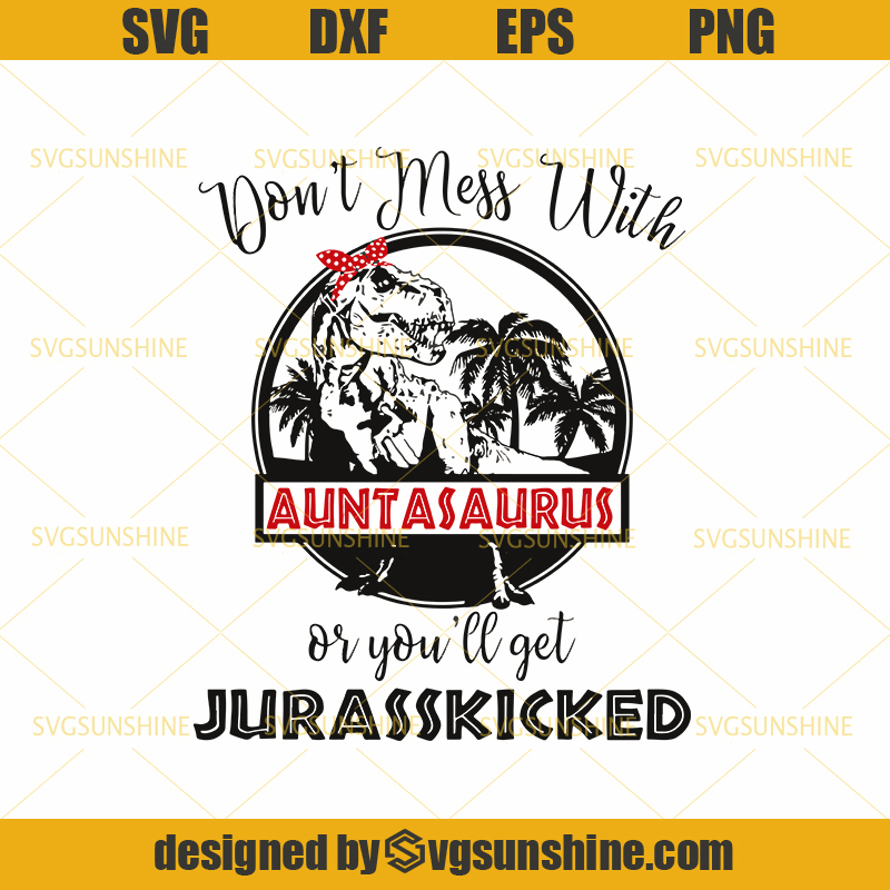 Download Free Svg Files Don T Mess With Mamasaurus Svg Free Free Svg Cut Files Create Your Diy Projects Using Your Cricut Explore Silhouette And More The Free Cut Files Include Svg Dxf SVG Cut Files