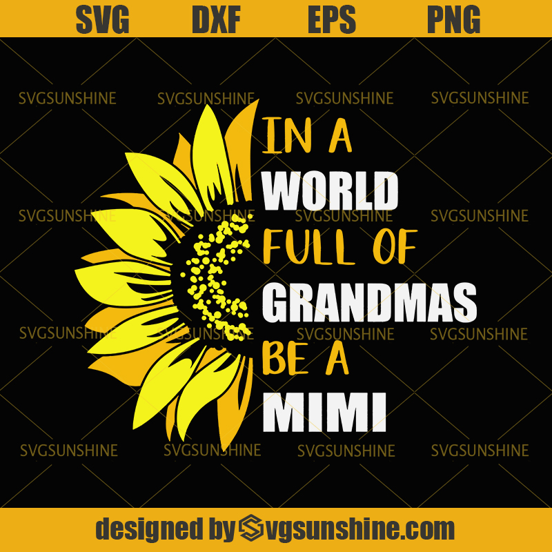 Download In a World Full of Grandmas Be a Mimi SVG Grandma ...
