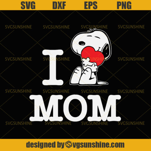 Snoopy I love Mom SVG, Snoopy SVG, Mom SVG , Happy mother’s Day SVG