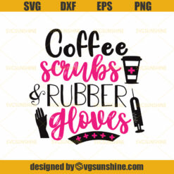 Nurse Svg, Coffee Svg, Coffee scrubs and rubber gloves Svg