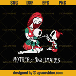 Mother Of Nightmares SVG, Mom SVG, Sally SVG, Nightmare Before Christmas SVG, Mothers Day SVG