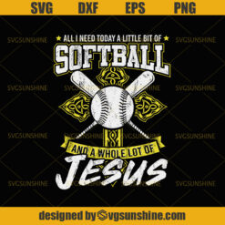 Softball SVG, Softball Jesus SVG , All I Need Is Softball And Jesus SVG