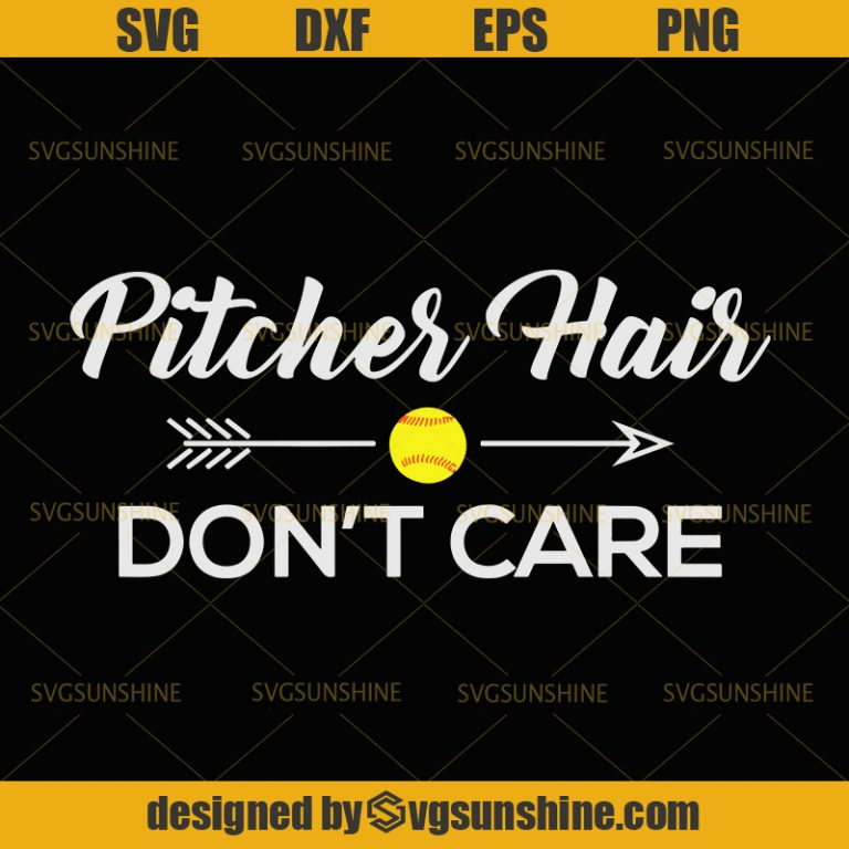 Softball SVG, Pitcher Hair Don't Care Softball SVG - Sunshine