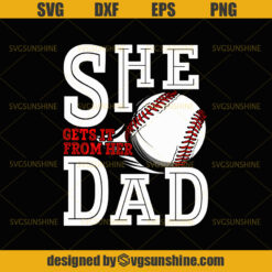 Softball SVG, Softball Dad SVG, She Gets It Her Dad SVG
