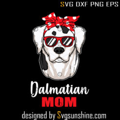 Cool Dalmatian Terrier Dog Mom Dog Lover Pet Gift SVG