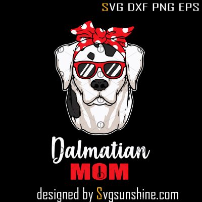 Cool Dalmatian Terrier Dog Mom Dog Lover Pet Gift SVG - Sunshine