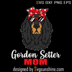 Cool Gordon Setter Terrier Dog Mom Dog Lover Pet Gift SVG