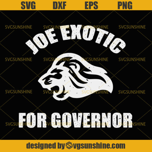 Joe Exotic For Governor SVG, Joe Exotic SVG, Tiger King SVG, King of the Tigers SVG