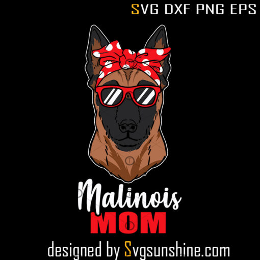 Cool Malinois Terrier Dog Mom Dog Lover Pet Gift SVG