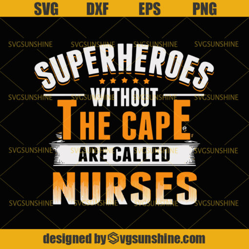 Superheroes Are Nurses SVG, Nurse SVG, Super Nurse SVG