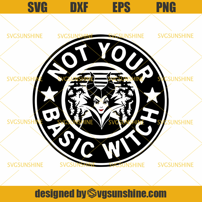 Download Starbucks Basic Witch SVG, Not Your Basic Witch SVG , Maleficent SVG - Svgsunshine