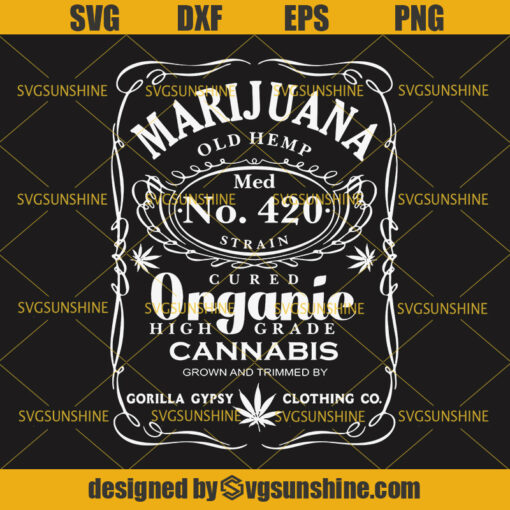 Marijuana SVG, Funny Marijuana SVG, Marijuana Organic Cannabis SVG