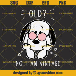 Snoopy SVG, Funny Snoopy SVG, Old No I Am Vintage Snoopy SVG