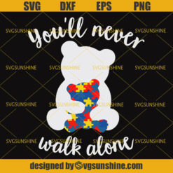 Autism SVG,  Mama Bear SVG, Mama Bear Autism You'll Never Walk Alone SVG, Mothers Day svg