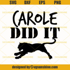 Tiger King SVG, Carole Baskin SVG, Carole Did It Tiger SVG