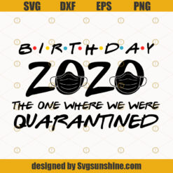 Birthday 2020 The One Where We Were Quarantined SVG