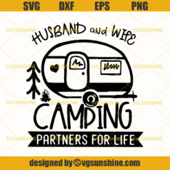 Happy Camper SVG,  Camping SVG, Husband And Wife Camping Partners For Life SVG