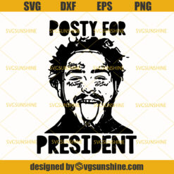 Post Malone SVG, Pretty Post Malone Posty For President SVG, Rapper SVG