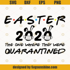 Easter 2020 The One Where They Were Quarantined SVG